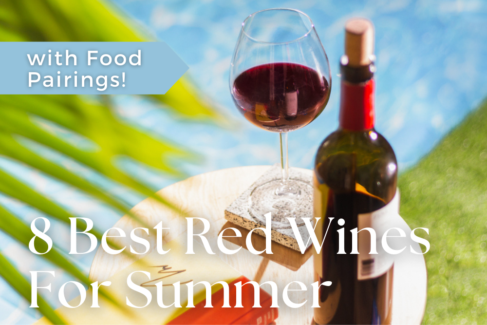 The 8 Best Red Wine Types For Summer and Their Food Pairings