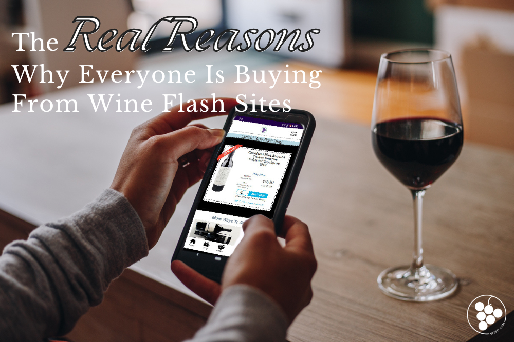 The Real Reasons Why Everyone Is Buying From Wine Flash Sites | Wines Til Sold Out WTSO.com