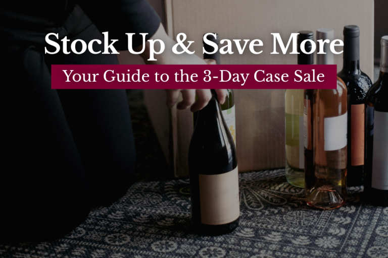 Stock Up & Save: Your Guide to the 3-Day Case Sale | November 17–19 | $12.49 Value Wines When You Build a Case of 12