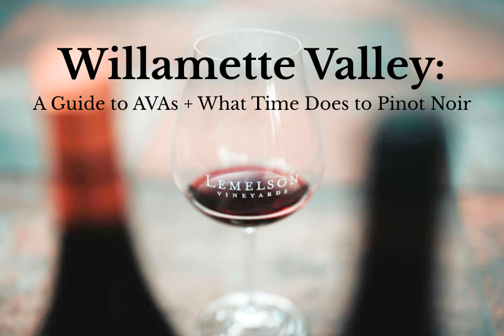 WTSO-Wines-Til-Sold-Out-Online-Wine-Shop-Blog-A-Guide-to-Willamette-Valley-Appellations-Oregon-Pinot-Noir