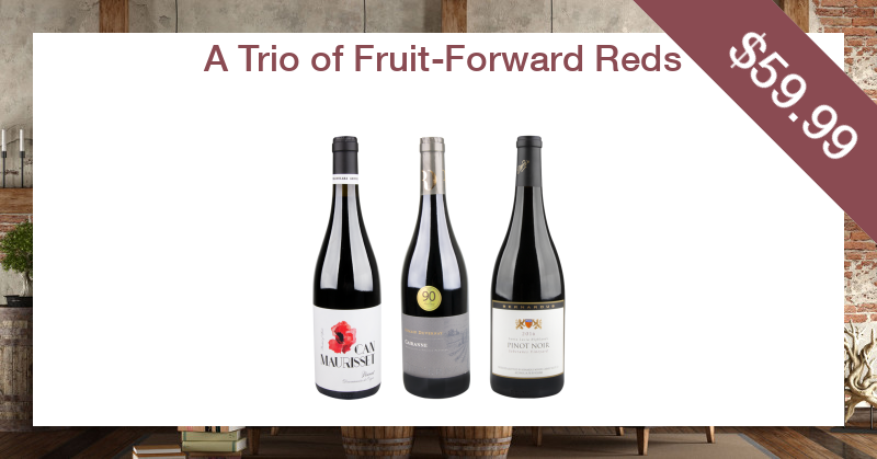A Trio of Fruit-Forward Reds